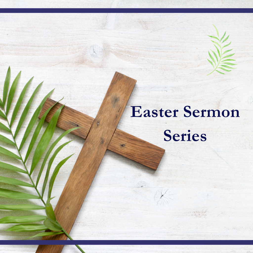 Easter Sermon Series 2025
